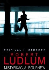 Okładka książki Mistyfikacja Bourne'a Eric van Lustbader