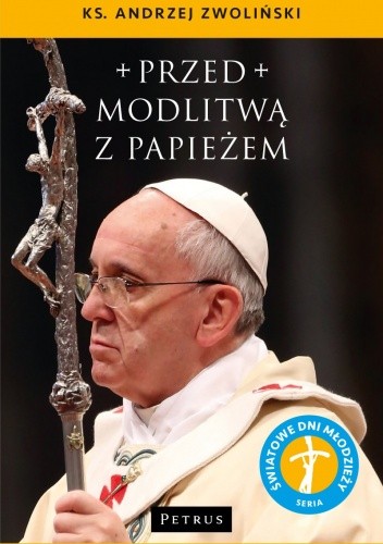Okładka książki Przed modlitwą z Papieżem Andrzej Zwoliński