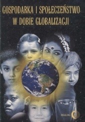 Okładka książki Gospodarka i społeczeństwo w dobie globalizacji