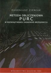 Okładka książki Metoda obliczeniowa PURC w rozwiązywaniu zagadnień brzegowych Eugeniusz Zieniuk
