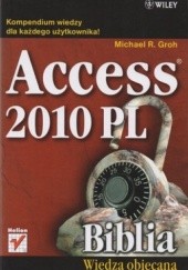 Okładka książki Access 2010 pl. Biblia Michael R. Groh
