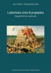 Okładka książki Lizbońska Unia Europejska. Zagadnienia wybrane Jan Tkaczyński