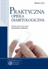 Okładka książki Praktyczna opieka diabetologiczna David Levy