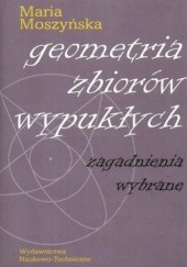 Okładka książki Geometria zbiorów wypukłych. Zagadnienia wybrane Maria Moszyńska