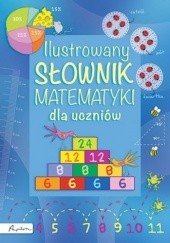 Okładka książki Ilustrowany słownik matematyki dla uczniów praca zbiorowa