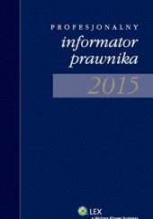 Okładka książki Profesjonalny informator prawnika 2015 praca zbiorowa