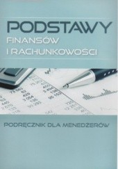 Okładka książki Podstawy finansów i rachunkowości. Podręcznik dla menedżerów Maciej Skudlik