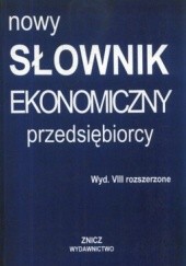 Okładka książki Nowy słownik ekonomiczny przedsiębiorcy 
