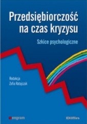 Okładka książki Przedsiębiorczość na czas kryzysu. Szkice psychologiczne Zofia Ratajczak