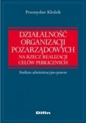 Okładka książki Działalność organizacji pozarządowych na rzecz realizacji celów publicznych