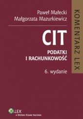 Okładka książki CIT. Podatki i rachunkowość. Komentarz Paweł Małecki, Małgorzata Mazurkiewicz