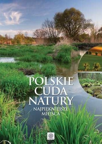 Okładka książki Polskie cuda natury. Najpiękniejsze miejsca Michał Duława