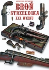 Okładka książki Broń strzelecka XIX wieku