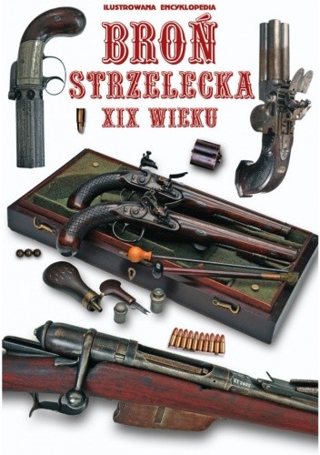 Okładka książki Broń strzelecka XIX wieku Józef Spałek