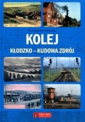 Okładka książki Kolej Kłodzko-Kudowa Zdrój Przemysław Dominas