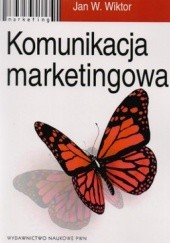 Okładka książki Komunikacja marketingowa Jan W. Wiktor