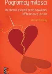 Okładka książki Pogromcy miłości: jak chronić związek przed nawykami, które niszczą uczucie Willard F jr. Harley.