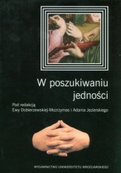 Okładka książki W poszukiwaniu jedności - dwudziestolecie studium Generale Ewa Dobierzewska-Mozrzymas, Adam Jezierski