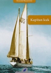 Okładka książki Kapitan kuk Krzysztof Baranowski (żeglarz)