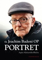 Okładka książki Joachim Badeni OP. Portret Agata Adaszyńska-Blacha