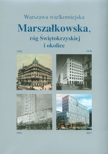 Okładka książki Marszałkowska róg Świętokrzyskiej i okolice Jarosław Zieliński