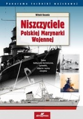 Okładka książki Niszczyciele Polskiej Marynarki Wojennej Witold Koszela