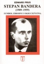 Okładka książki Stepan Bandera (1909-1959). Symbol zbrodni i okrucieństwa