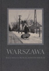 Okładka książki Warszawa. Ballada o okaleczonym mieście 