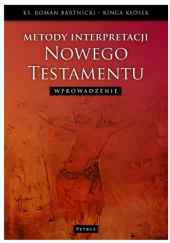 Okładka książki Metody interpretacji Nowego Testamentu. Wprowadzenie Roman Bartnicki, Kinga Kłósek