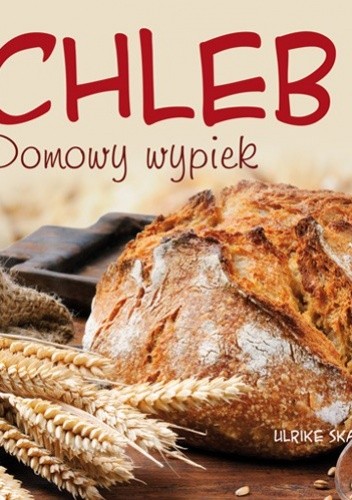 Okładka książki Chleb. Domowy wypiek Ulrike Skadow