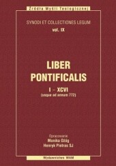 Liber Pontificalis I - XCVI (usque ad annum 772) Księga Pontyfikatów 1-96 (do roku 772)