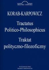 Okładka książki Traktat polityczno-filozoficzny. Tractatus politico-philosophicus Włodzimierz Julian Korab-Karpowicz