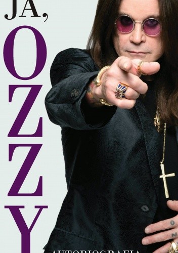 Okładka książki Ja, Ozzy. Autobiografia Chris Ayres, Ozzy Osbourne