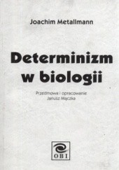 Okładka książki Determinizm w biologii Joachim Metallmann