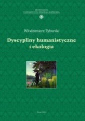 Okładka książki Dyscypliny humanistyczne i ekologia Włodzimierz Tyburski