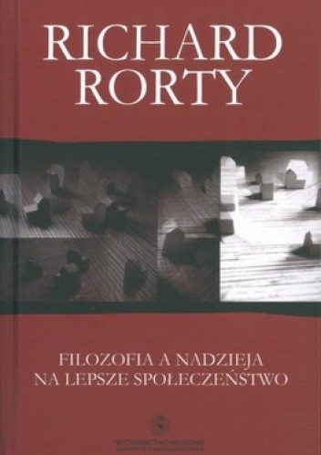 Okładka książki Filozofia a nadzieja na lepsze społeczeństwo Richard Rorty