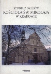 Okładka książki Studia z dziejów kościoła św. Mikołaja w Krakowie Zdzisław Kliś