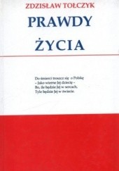 Okładka książki Prawdy życia. Maksymy, aforyzmy i inne utwory Zdzisław Tołczyk