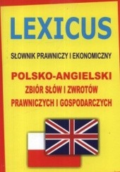 Okładka książki Lexicus. Słownik prawniczy i ekonomiczny. Polsko-angielski. Zbiór słów i zwrotów prawniczych i gospodarczych