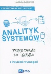 Okładka książki Analityk systemów. Przygotowanie do egzaminów z inżynierii wymagań