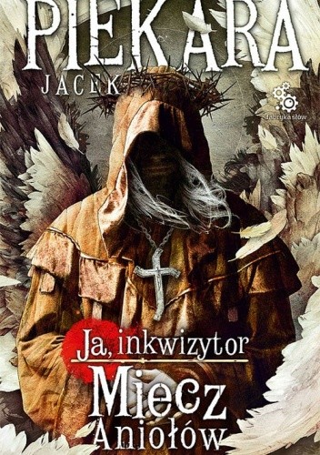 Okładka książki Ja, inkwizytor. Miecz aniołów Jacek Piekara