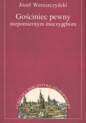 Okładka książki Gościniec pewny niepomiernym moczygębom Józef Werszczyński