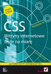 Okładka książki CSS. Witryny internetowe szyte na miarę. Autorytety informatyki. Wydanie III Charles Wyke-Smith