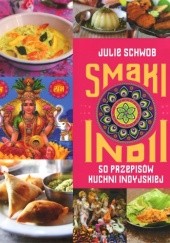 Okładka książki Smaki Indii. 50 przepisów kuchni indyjskiej Julie Schwob