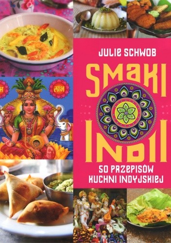 Okładka książki Smaki Indii. 50 przepisów kuchni indyjskiej Julie Schwob