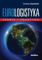 Okładka książki Eurologistyka teoria i praktyka Andrzej Szymonik