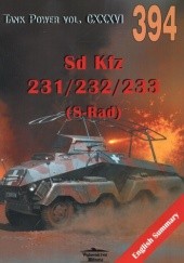 Okładka książki Sd Kfz 231/232/233 ( 8-Rad). Tank Power vol. CXXXVI Janusz Ledwoch