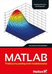 Okładka książki MATLAB. Praktyczny podręcznik modelowania Waldemar Sradomski