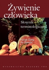 Okładka książki Żywienie człowieka. Słownik terminologiczny Jan Gawęcki, Henryk Gertig
