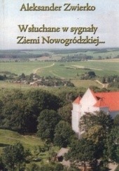 Wsłuchane w sygnały Ziemi Nowogródzkiej... Wspomnienia o Nowogródczyźnie i Siostrach Nazaretankach z lat 1929-1945